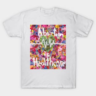 Abortion is Healthcare Part 2 T-Shirt